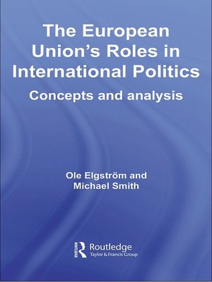 cover image of The European Union's Roles in International Politics